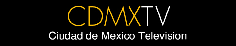 CDMXTV | Ciudad de Mexico Television